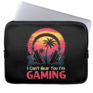 I Can't Hear You I'm Gaming Video Games Funny Game Laptop Sleeve