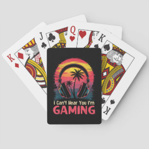I Can't Hear You I'm Gaming Video Games Funny Game Playing Cards