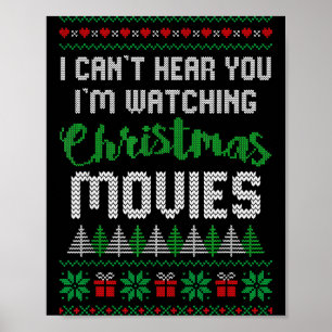 I Can't Hear You I'm Watching Christmas Movies  Poster