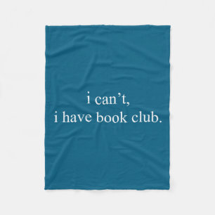 I can't i book club funny reading quote design fleece blanket
