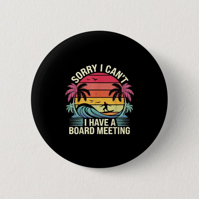I Cant I Have A Board Meeting  2 Inch Round Button (Front)