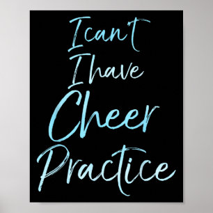 I Can't I Have Cheer Practice Shirt Cute Cheerlead Poster
