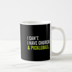 I Can't I Have Church And Ckleball  Coffee Mug
