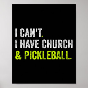 I Can't I Have Church And Ckleball Poster