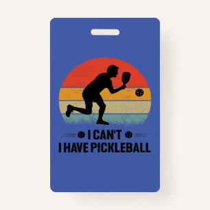I can't I have pickleball, Pickleball Lover Badge
