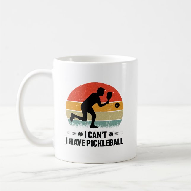 I can't I have pickleball, Pickleball Lover Coffee Mug (Left)
