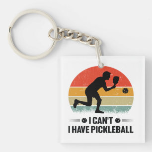 I can't I have pickleball, Pickleball Lover Keychain
