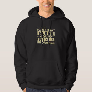 I Can't I Have Plans Autocross Coach Auto Racing Hoodie