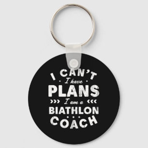 I Can't I Have Plans Biathlon Coach Funny Biathlet Keychain