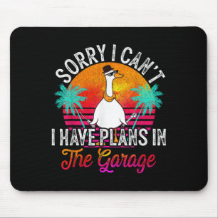 I Cant I Have Plans In The Garage Fathers Day Car Mouse Pad