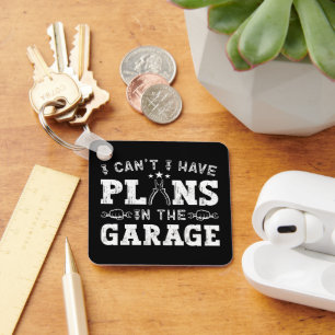 I Can't I Have Plans In The Garage Funny Mechanic Keychain
