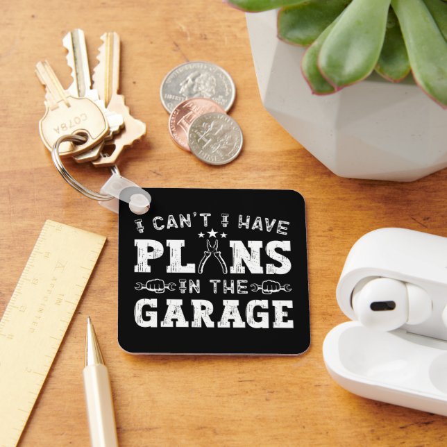 I Can't I Have Plans In The Garage Funny Mechanic Keychain (Desk)