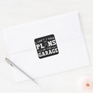 I Can't I Have Plans In The Garage Funny Mechanic Square Sticker