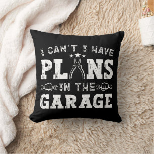 I Can't I Have Plans In The Garage Funny Mechanic Throw Pillow