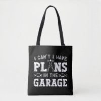 I Can't I Have Plans In The Garage Funny Mechanic