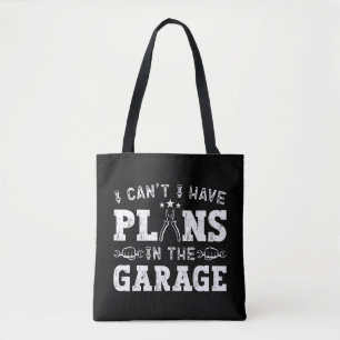 I Can't I Have Plans In The Garage Funny Mechanic Tote Bag