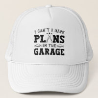 I Can't I Have Plans In The Garage Funny Mechanic