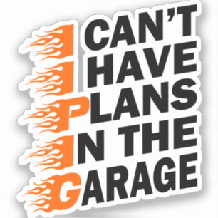 I Can't I have Plans In The Garage Mechanic Father