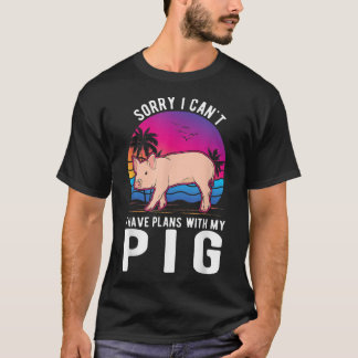 I Can't I Have Plans With My Pig 2744 T-Shirt