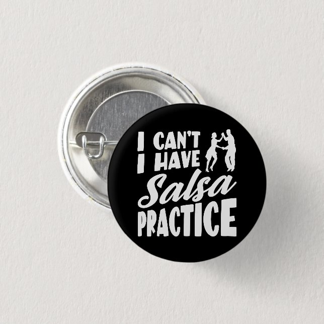I Can't I Have Salsa Practice Latin Dances Salsa 1 Inch Round Button (Front & Back)