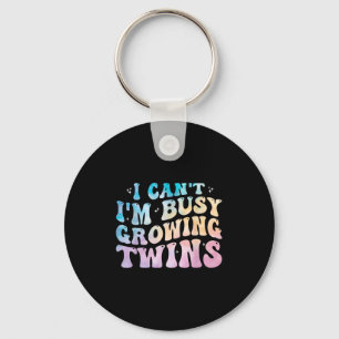 I Can't I'm Busy Growing Twins Twin Expecting Mom Keychain