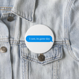 i cant its game day 3 inch round button