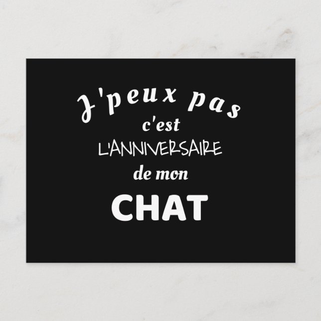 I can't it's my cat's birthday postcard (Front)