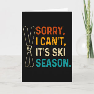 I Can't It's Ski Season Card