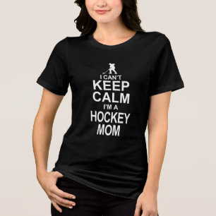 I cant keep calm I am a hockey mom Tri-Blend Shirt