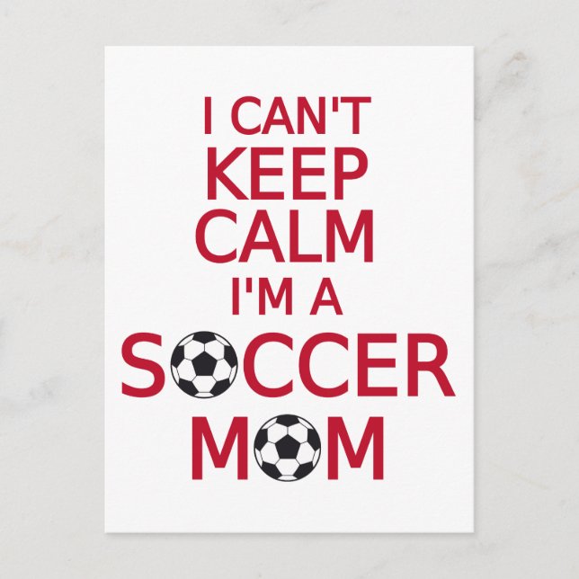 I can't keep calm, I am a  soccer mom Postcard (Front)