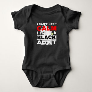 I Cant Keep Calm I Have A Black Aunt Gift For Aunt Baby Bodysuit