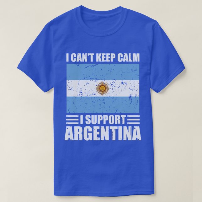 I cant keep calm I support argentina Football Worl T-Shirt (Design Front)