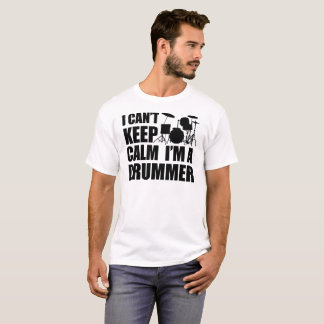 I Can't Keep Calm I'm A Drummer Men White T-Shirt