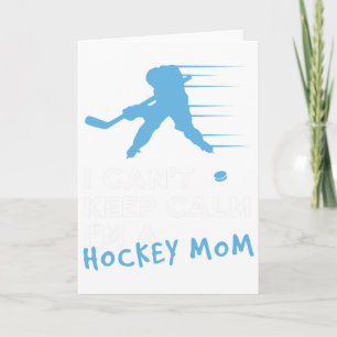 I Can't Keep Calm I'm A Hockey Mom Card