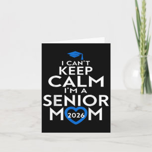 I Cant Keep Calm Im A Senior Mom 2026 Graduation S Card