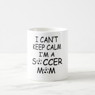 I CAN'T KEEP CALM, I'm a SOCCER MOM Coffee Mug