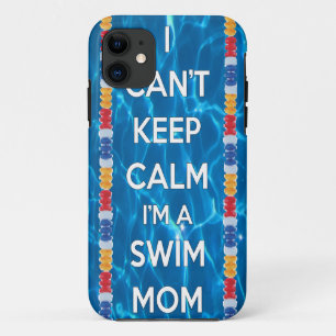 I can't keep calm I'm a swim mom iPhone 11 Case