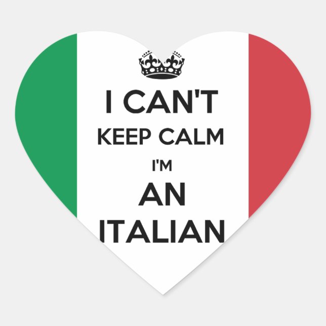 I CAN'T KEEP CALM I'M AN ITALIAN HEART STICKER (Front)