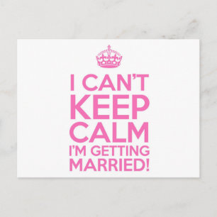 I Can't Keep Calm I'm Getting Married Postcard