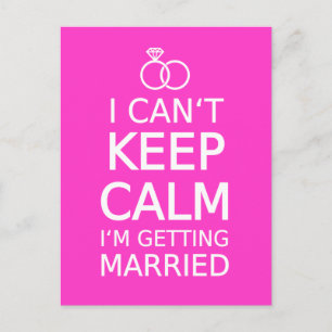 I can't keep calm, I'm getting married Postcard