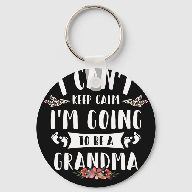 I Can't Keep Calm I'm Going To Be a Grandma Keychain (Front)