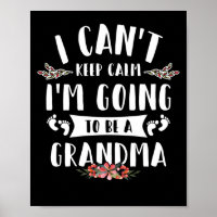 I Can't Keep Calm I'm Going To Be a Grandma