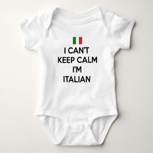 I CAN'T KEEP CALM... I'M ITALIAN BABY BODYSUIT