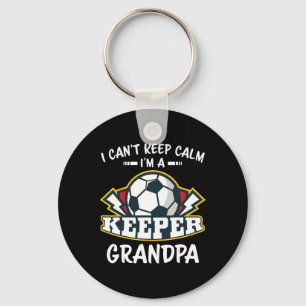 I Can't Keep Calm I'm Keeper Grandpa Soccer Goalie Keychain
