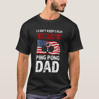 I Can'T Keep Calm I'M The G Pong Dad G Pong T-Shirt