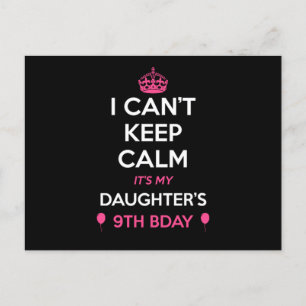 I Cant Keep Calm Its My Daughters 9Th Birthday  Postcard