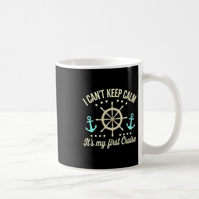 I Can't Keep Calm It's My First Cruise  Coffee Mug (Right)