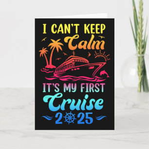 I Can't Keep Calm It's My First Cruise Cruising 20 Card