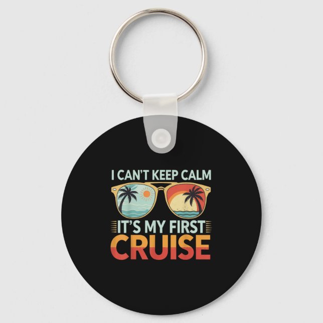 I Can't Keep Calm It's My First Cruise  Keychain (Front)