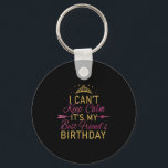 I Can't Keep Calm It's My Friend's Birthday Party  Keychain<br><div class="desc">I Can't Keep Calm It's My Friend's Birthday Party</div>